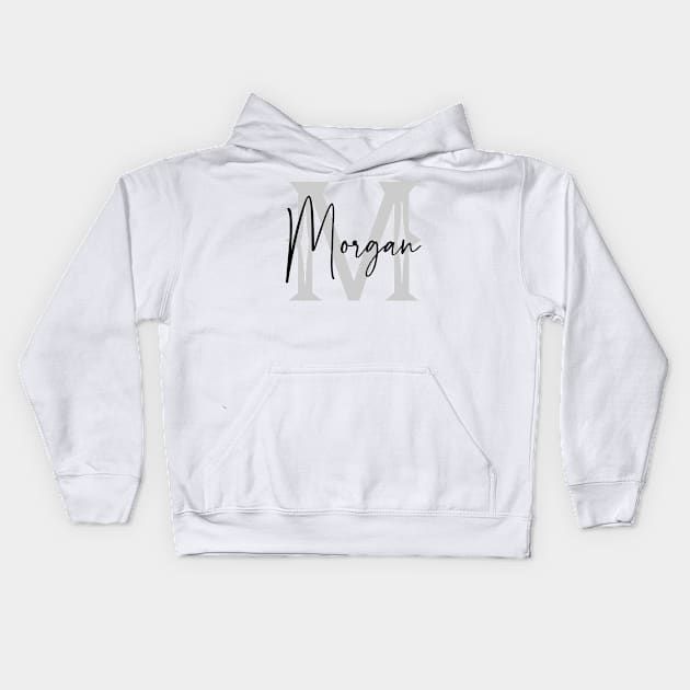 Morgan Second Name, Morgan Family Name, Morgan Middle Name Kids Hoodie by Huosani